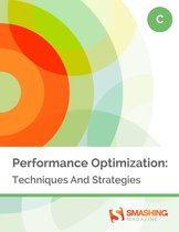 Smashing eBooks - Performance Optimization: Techniques And Strategies