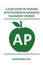 A Case Study of Teacher Effectiveness in Advanced Placement Courses