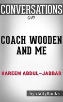Coach Wooden and Me: Our 50-Year Friendship On and Off the Court by Kareem Abdul-Jabbar Conversation Starters