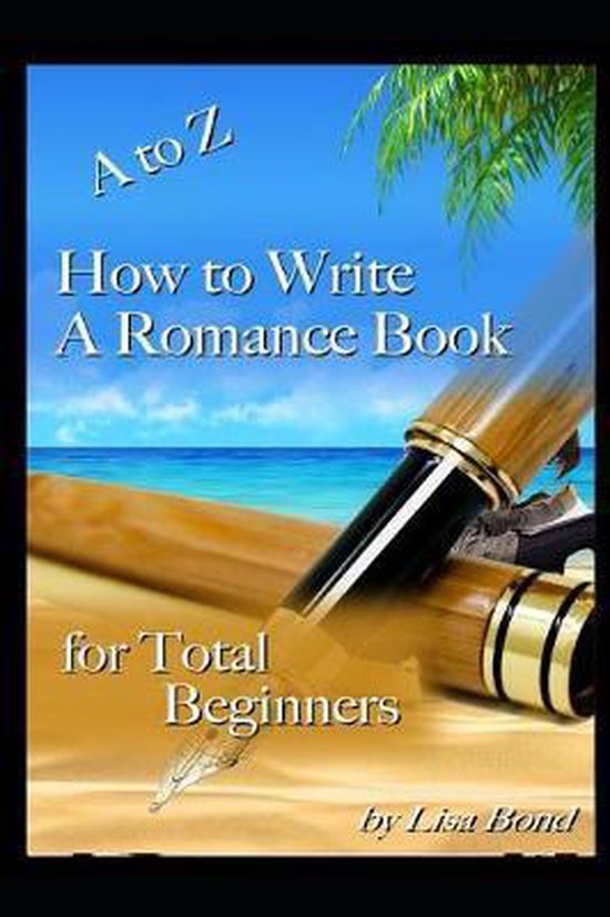 A to Z How to Write a Romance Book for Total Beginners - cover