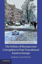 Cambridge Studies in Law and Society-The Politics of Bureaucratic Corruption in Post-Transitional Eastern Europe