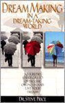 Dream Making in a Dream-taking World