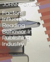 Factors Influence Reading Behavior In Publishing Industry