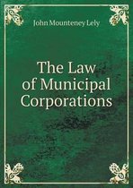 The Law of Municipal Corporations