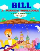 Bill, a formiga sonhadora