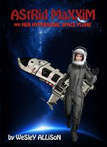 Astrid Maxxim - Girl Inventor - Astrid Maxxim and her Hypersonic Space Plane