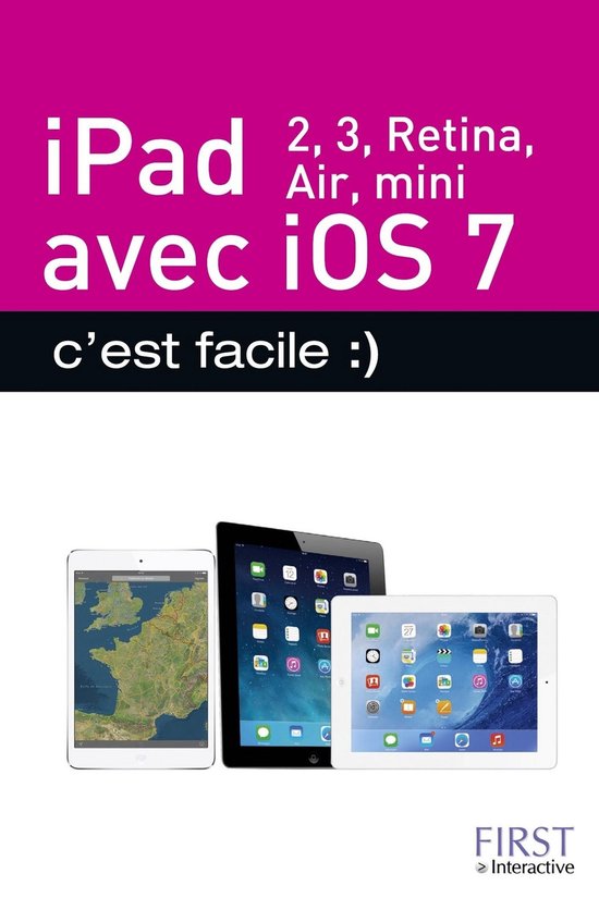 Facile - iPad (2, 3, Retina, Air, mini) avec IOS 7 - C'est f ... - cover