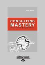 Consulting Mastery (1 Volume Set)