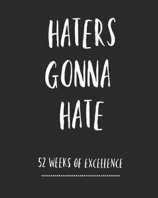 Haters Gonna Hate, 52 Weeks 9781079346190 Boeken