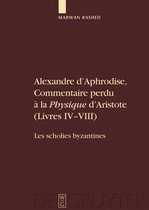 Alexandre d'Aphrodise, Commentaire Perdu A La Physique d'Aristote (Livres IV-VIII)