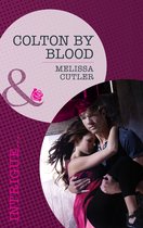 Colton by Blood (Mills & Boon Romantic Suspense) (The Coltons of Wyoming - Book 2)