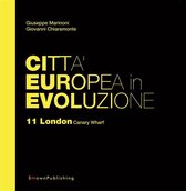 EUROPEAN PRACTICE 21 - Città Europea in Evoluzione. 11 London Canary Wharf
