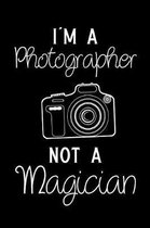 I'm a Photographer Not a Magician