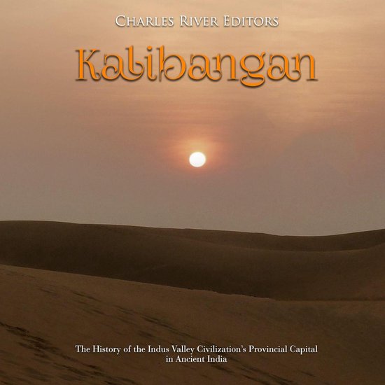Kalibangan: The History of the Indus Valley Civilization’s ... - cover