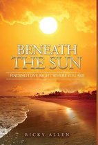 Beneath the Sun