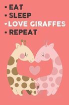 Eat Sleep Love Giraffes Repeat