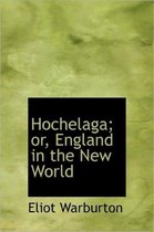 Hochelaga; Or, England in the New World