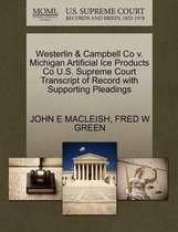 Westerlin & Campbell Co V. Michigan Artificial Ice Products Co U.S. Supreme Court Transcript of Record with Supporting Pleadings
