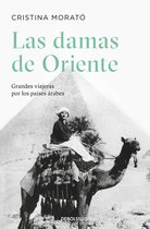 Las damas de Oriente / Grandes viajeras por los paises arabes / Ladies of the Orient