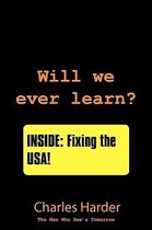 Will We Ever Learn?