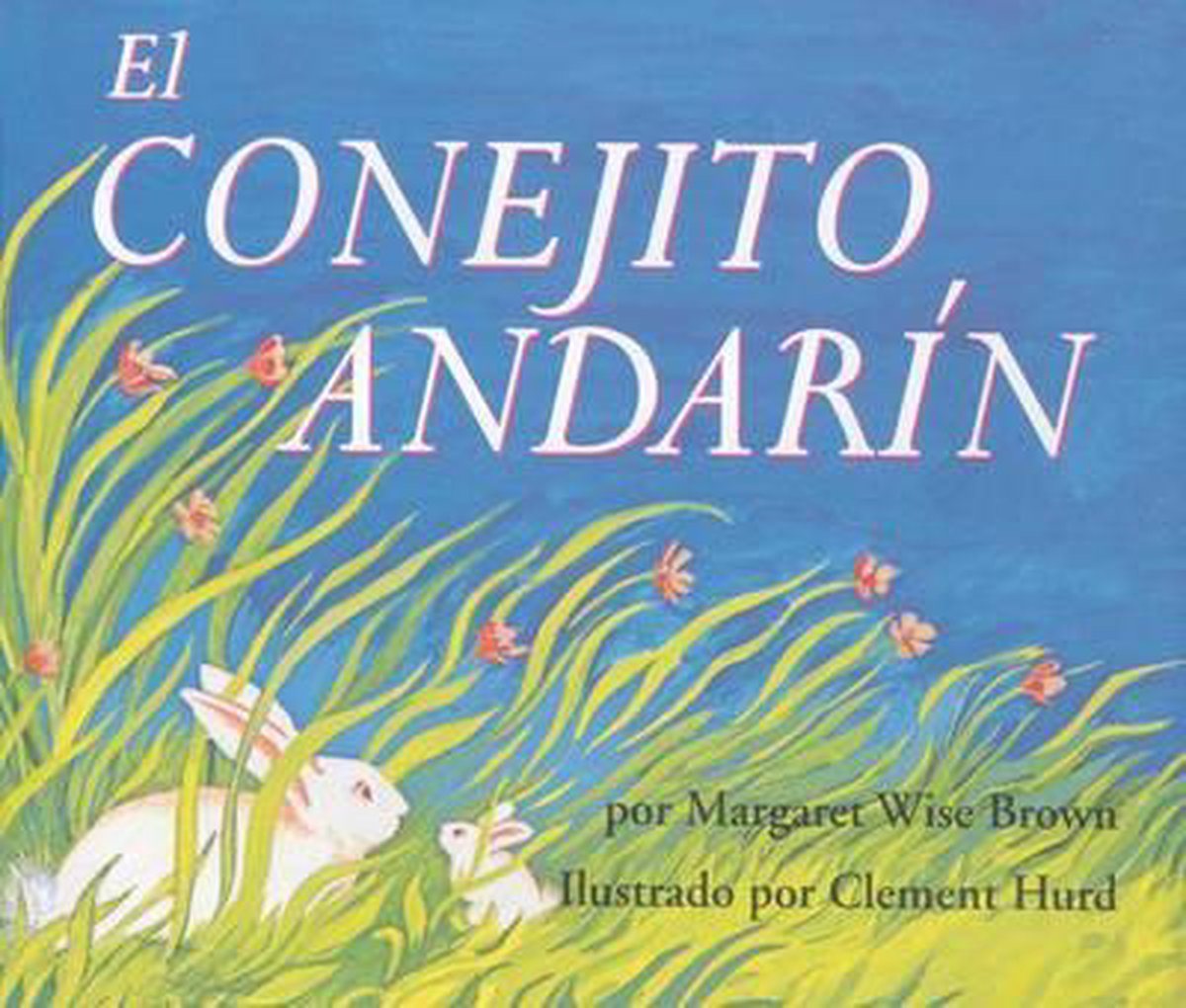 El conejito andarin / The Runaway Bunny - Margaret Wise Brown