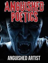 Anguished Poetics