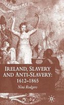 Ireland Slavery And Anti-slavery 1612-1865