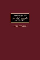 Contributions in Latin American Studies- Mexico in the Age of Proposals, 1821-1853