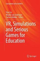 VR, Simulations and Serious Games for Education