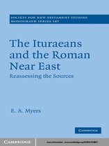Society for New Testament Studies Monograph Series 147 -  The Ituraeans and the Roman Near East