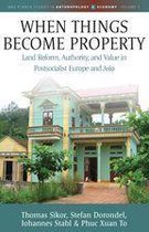 Max Planck Studies in Anthropology and Economy 3 - When Things Become Property