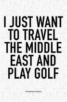 I Just Want to Travel the Middle East and Play Golf