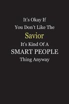 It's Okay If You Don't Like The Savior It's Kind Of A Smart People Thing Anyway