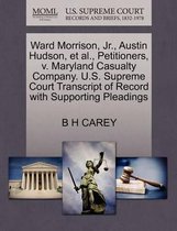 Ward Morrison, Jr., Austin Hudson, Et Al., Petitioners, V. Maryland Casualty Company. U.S. Supreme Court Transcript of Record with Supporting Pleadings