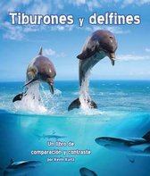 Tiburones Y Delfines: Un Libro de Comparacion Y Contraste (Sharks and Dolphins