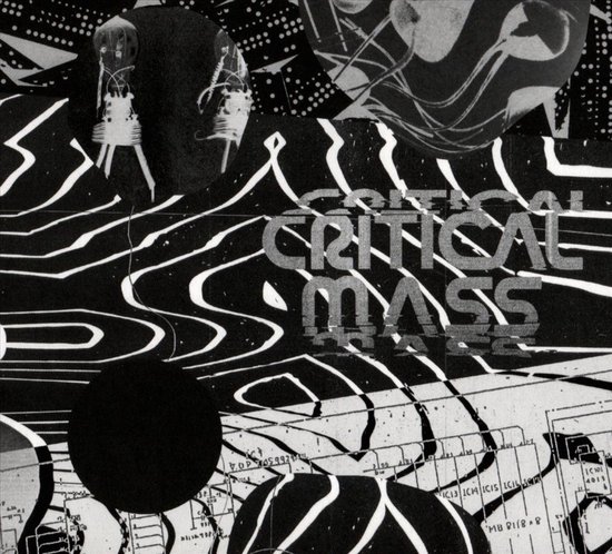 Critical Mass: Splinters From The Worldwide New-Wave, Post-Punk And Industrial Underground 1978-1984