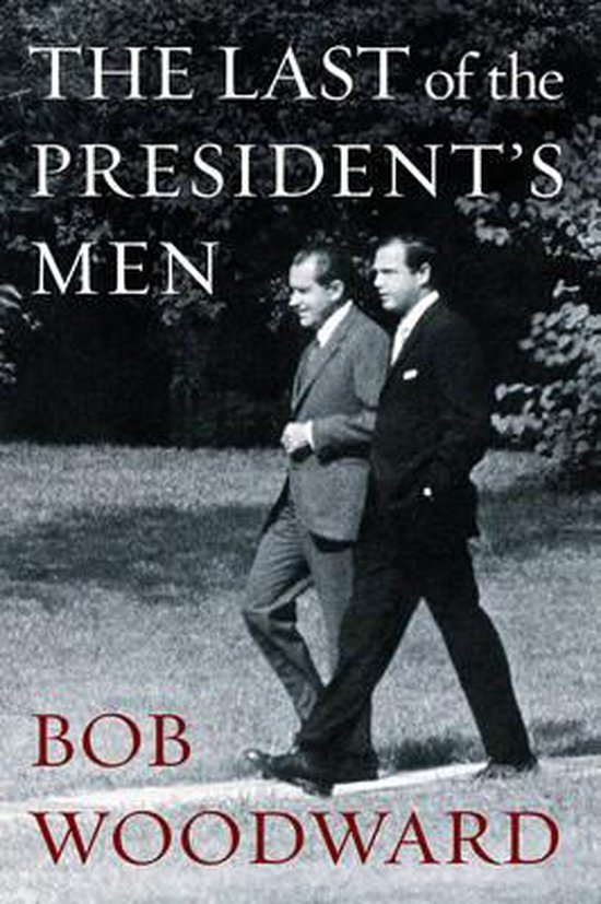 Boekomslag: Twee mannen in pak lopen naast elkaar. Tekst: THE LAST of the PRESIDENT'S MEN, BOB WOODWARD.