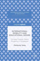 Anthropological Studies of Education - International Mobility and Educational Desire