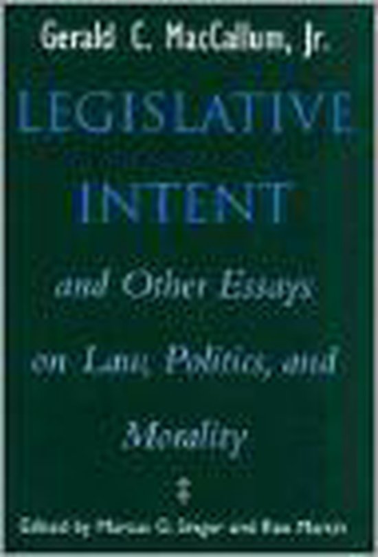 Legislative Intent and Other Essays on Law, Politics, and Mo ... - cover