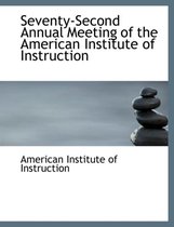 Seventy-Second Annual Meeting of the American Institute of Instruction