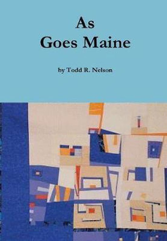 As Goes Maine | 9781387839742 | Todd R Nelson | Boeken | bol