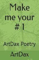Make me your # 1