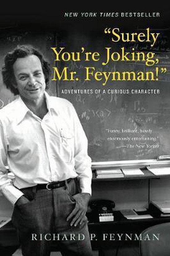 Surely You're Joking, Mr. Feynman! - Richard P. Feynman