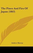 The Pines and Firs of Japan (1863)