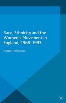 Palgrave Studies in the History of Social Movements - Race, Ethnicity and the Women's Movement in England, 1968-1993