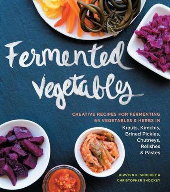 Fermented Vegetables, Christopher Shockey | 9781612124254 | Boeken | bol