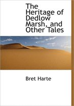 The Heritage of Dedlow Marsh, and Other Tales