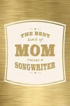 The Best Kind Of Mom Raises A Songwriter