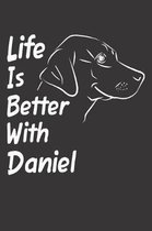 Life Is Better With Daniel