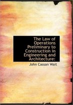 The Law of Operations Preliminary to Construction in Engineering and Architecture